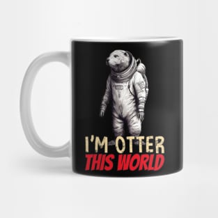 Otter this world, funny otter in spacesuit Mug